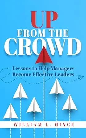 و دانلود نسخه کامل کتاب زبان اصلی Up From the Crowd: Lessons to help Managers Become Effective Leaders | دانلود کتاب خارجی