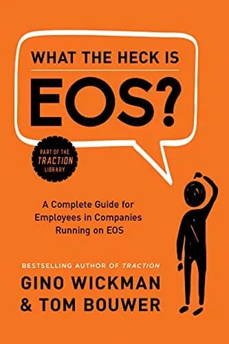و دانلود نسخه کامل کتاب زبان اصلی What the Heck Is EOS?: A Complete Guide for Employees in Companies Running on EOS Kindle Edition | دانلود کتاب خارجی