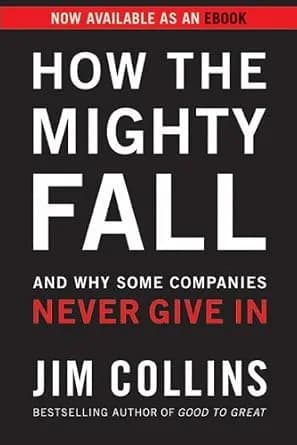 و دانلود نسخه کامل کتاب زبان اصلی How the Mighty Fall: And Why Some Companies Never Give In (Good to Great Book 4) | دانلود کتاب خارجی
