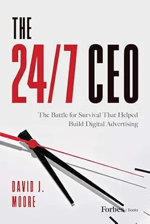 و دانلود نسخه کامل کتاب زبان اصلی The 24/7 CEO: The Battle for Survival That Helped Build Digital Advertising | دانلود کتاب خارجی