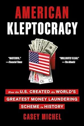 و دانلود نسخه کامل کتاب زبان اصلی American Kleptocracy: How the U.S. Created the World’s Greatest Money Laundering Scheme in History | دانلود کتاب خارجی