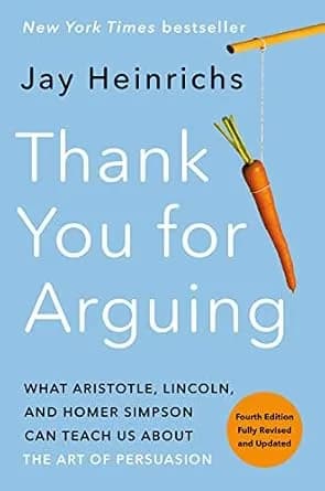 و دانلود نسخه کامل کتاب زبان اصلی Thank You for Arguing, Fourth Edition (Revised and Updated): What Aristotle, Lincoln, and Homer Simpson Can Teach Us About the Art of Persuasion | دانلود کتاب خا