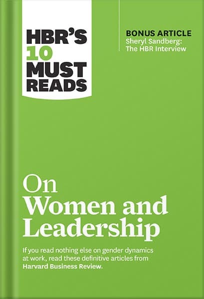 دانلود کتاب HBR’s 10 Must Reads on Women and Leadership (with bonus article “Sheryl Sandberg: The HBR Interview”) (HBR’s 10 Must Reads) by Harvard Business Review