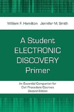 و دانلود نسخه کامل کتاب زبان اصلی A Student Electronic Discovery Primer: An Essential Companion for Civil Procedure Courses, Second Edition | دانلود کتاب خارجی