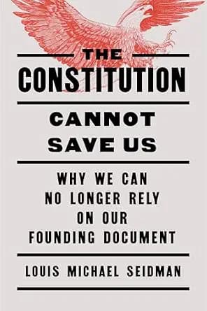 و دانلود نسخه کامل کتاب زبان اصلی The Constitution Cannot Save Us: Why We Can No Longer Rely on Our Founding Document | دانلود کتاب خارجی