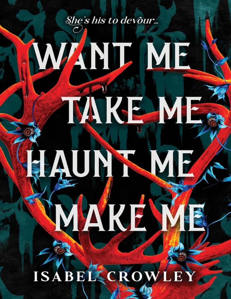 کتاب Want Me Take Me Haunt Me (مرا بخواه، مرا بگیر، مرا تسخیر کن) نسخه انگلیسی PDF | نویسنده: ایزابل کراولی