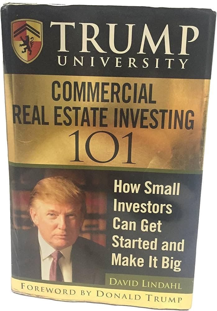 کتاب Trump University Commercial Real Estate 101: How Small Investors Can Get Started (املاک تجاری ۱۰۱ دانشگاه ترامپ) نسخه انگلیسی PDF | دیوید لیندال