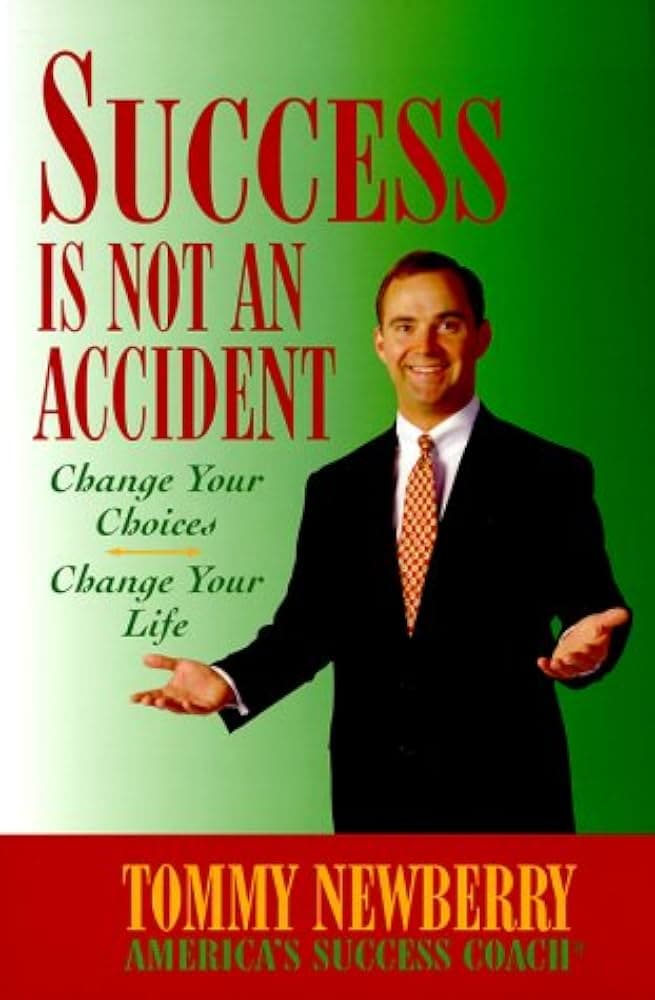 کتاب Success Is Not an Accident: Change Your Choices, Change Your Life (موفقیت اتفاقی نیست) نسخه انگلیسی PDF | تامی نیوبری