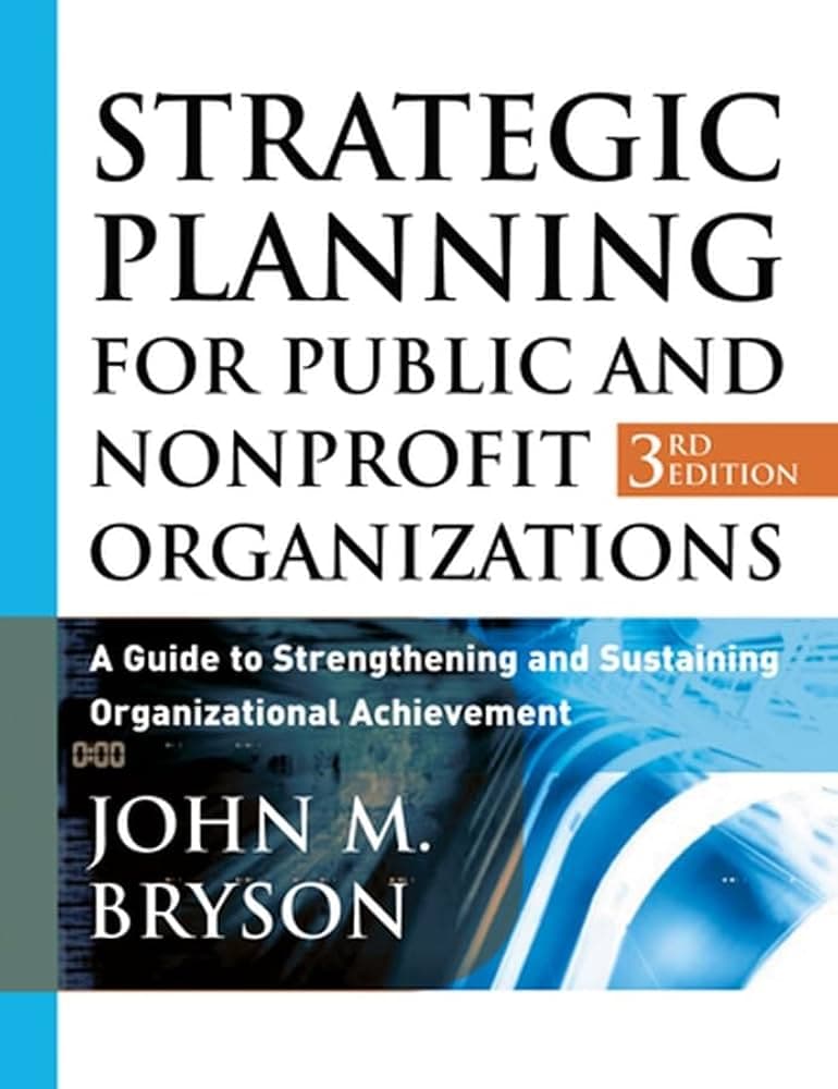 کتاب Strategic Planning for Public and Nonprofit Organizations (برنامه‌ریزی استراتژیک برای سازمان‌های دولتی و غیرانتفاعی) نسخه انگلیسی PDF | جان ام. برایسون
