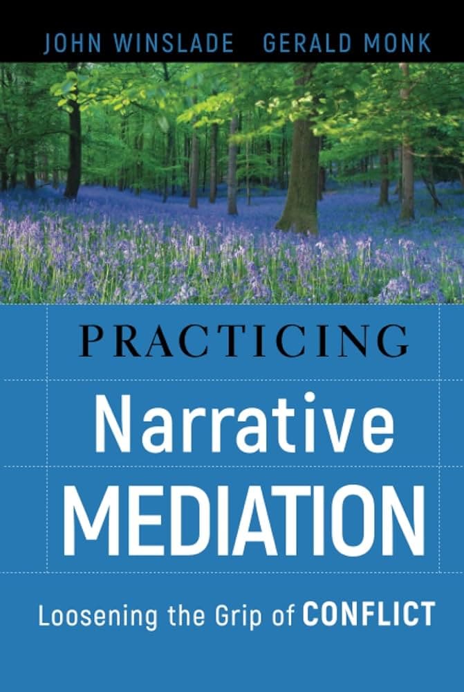کتاب Practicing Narrative Mediation: Loosening the Grip of Conflict (میانجیگری روایتی در عمل) نسخه انگلیسی PDF | جان وینسلید و جرالد دی. مانک