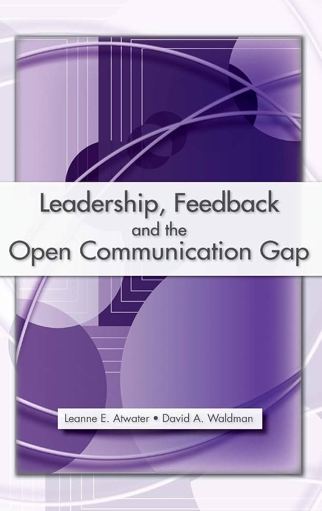 کتاب Leadership, Feedback and the Open Communication Gap (رهبری، بازخورد و شکاف ارتباطات باز) نسخه انگلیسی PDF | لیان ای. اتواتر و دیوید ای. والدمن