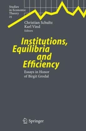 کتاب Institutions, Equilibria and Efficiency: Essays in Honor of Birgit Grodal (Studies in Economic Theory) نسخه کامل