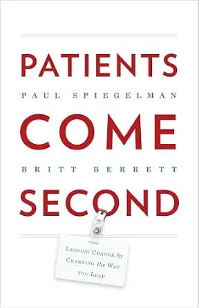 و دانلود نسخه کامل کتاب زبان اصلی Patients Come Second: Leading Change by Changing the Way You Lead | دانلود کتاب خارجی