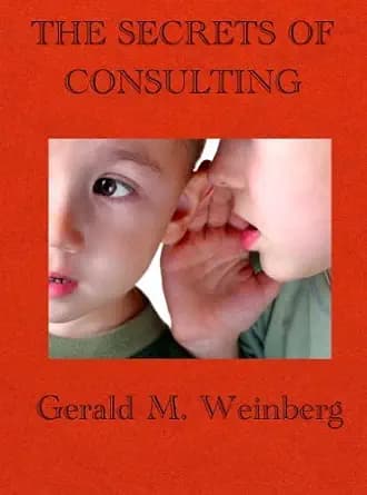 و دانلود نسخه کامل کتاب زبان اصلی The Secrets of Consulting: A Guide to Giving and Getting Advice Successfully (Consulting Secrets Book 1) | دانلود کتاب خارجی