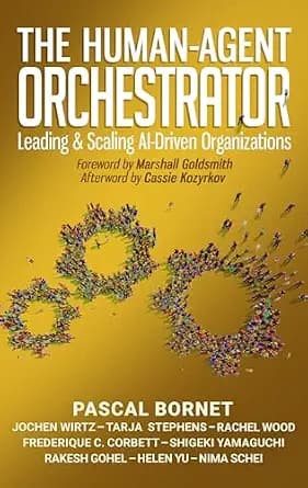 و دانلود نسخه کامل کتاب زبان اصلی The Human-Agent Orchestrator: Leading and Scaling AI-Driven Organizations | دانلود کتاب خارجی