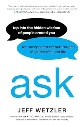 و دانلود نسخه کامل کتاب زبان اصلی Ask: Tap Into the Hidden Wisdom of People Around You for Unexpected Breakthroughs In Leadership and Life | دانلود کتاب خارجی
