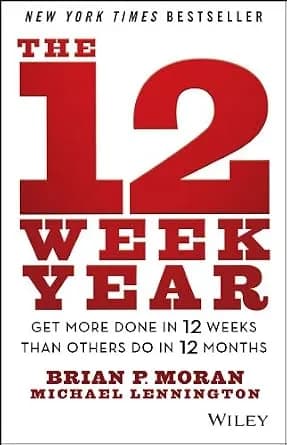 و دانلود نسخه کامل کتاب زبان اصلی The 12 Week Year: Get More Done in 12 Weeks than Others Do in 12 Months | دانلود کتاب خارجی