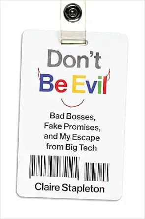 و دانلود نسخه کامل کتاب زبان اصلی Don’t Be Evil: Bad Bosses Fake Promises and My Escape from Big Tech – A Biting Memoir of Twelve Years Inside Google | دانلود کتاب خارجی