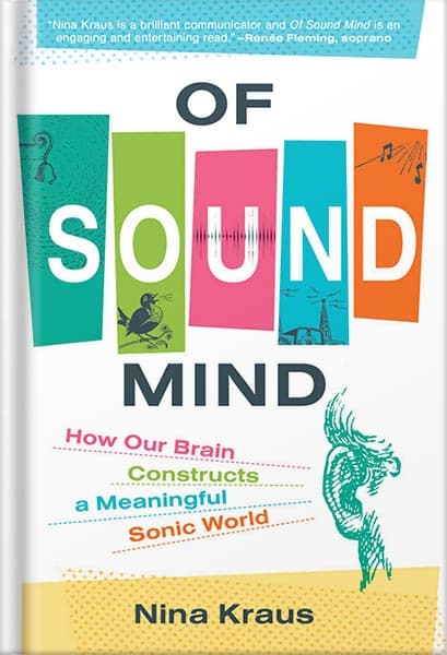 دانلود کتاب Of Sound Mind: How Our Brain Constructs a Meaningful Sonic World by Nina Kraus