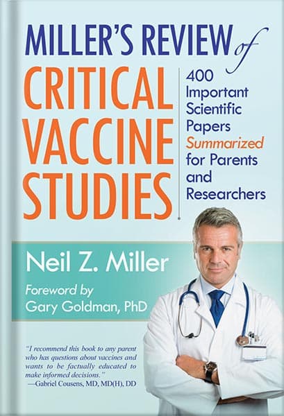 دانلود کتاب Miller’s Review of Critical Vaccine Studies: 400 Important Scientific Papers Summarized for Parents and Researchers by Neil Z. Miller