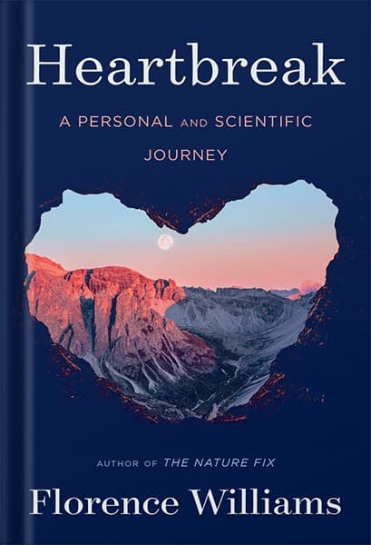 دانلود کتاب Heartbreak: A Personal and Scientific Journey by Florence Williams