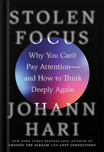 دانلود کتاب Stolen Focus: Why You Can’t Pay Attention–and How to Think Deeply Again by Johann Hari