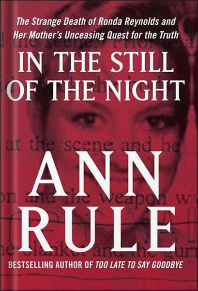 دانلود کتاب In the Still of the Night: The Strange Death of Ronda Reynolds and Her Mother’s Unceasing Quest for the Truth by Ann Rule