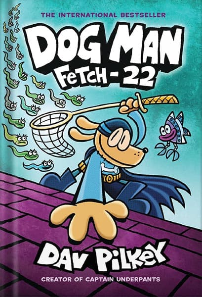 دانلود کتاب Dog Man: Fetch-22: A Graphic Novel (Dog Man #8): From the Creator of Captain Underpants by Dav Pilkey