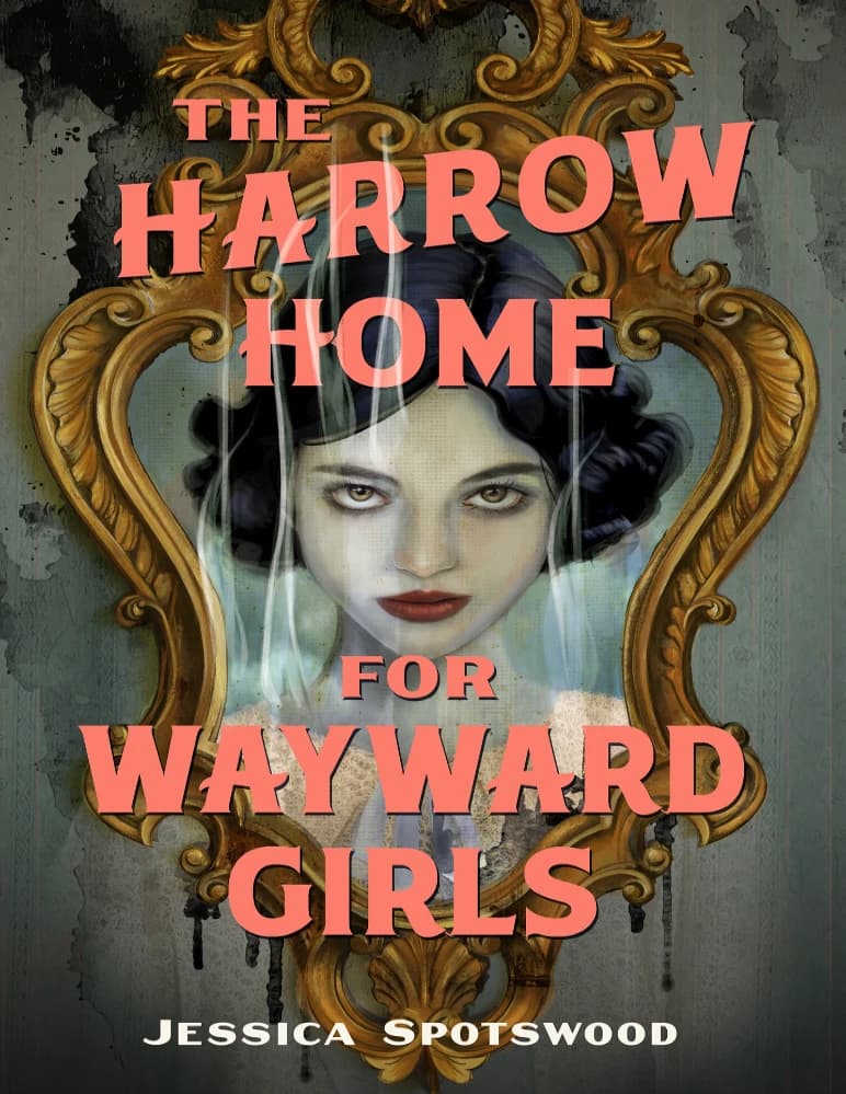 کتاب The Harrow Home for Wayward Girls (خانه هارو برای دختران سرگردان) نسخه انگلیسی PDF | نویسنده: جسیکا اسپاتسوود