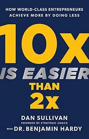و دانلود نسخه کامل کتاب زبان اصلی 10x Is Easier Than 2x: How World-Class Entrepreneurs Achieve More by Doing Less | دانلود کتاب خارجی