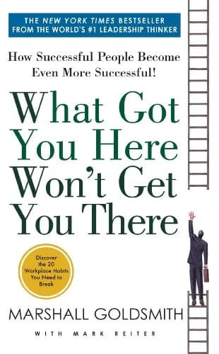 و دانلود نسخه کامل کتاب زبان اصلی What Got You Here Won’t Get You There: How Successful People Become Even More Successful Kindle Edition | دانلود کتاب خارجی