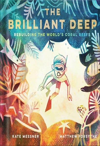 دانلود کتاب The Brilliant Deep: Rebuilding the World’s Coral Reefs: The Story of Ken Nedimyer and the Coral Restoration Foundation by Kate Messner