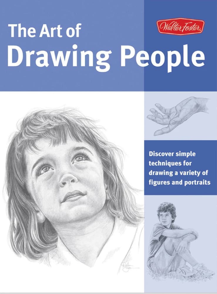 کتاب The Art of Drawing People : Discover Simple Techniques for Drawing a Variety of Figures and Portraits | هنر طراحی انسان | انتشارات Walter T. Foster | فایل PDF | نسخه انگلیسی