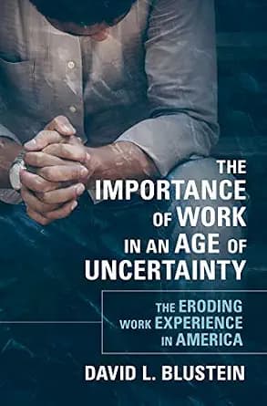 و دانلود نسخه کامل کتاب زبان اصلی The Importance of Work in an Age of Uncertainty: The Eroding Work Experience in America | دانلود کتاب خارجی