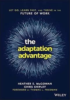 و دانلود نسخه کامل کتاب زبان اصلی The Adaptation Advantage: Let Go, Learn Fast, and Thrive in the Future of Work | دانلود کتاب خارجی