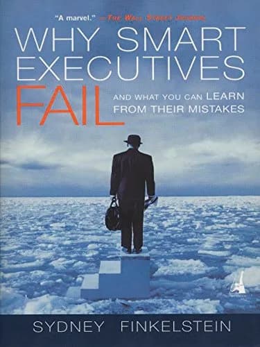 و دانلود نسخه کامل کتاب زبان اصلی Why Smart Executives Fail: And What You Can Learn from Their Mistakes Reprint Edition | دانلود کتاب خارجی