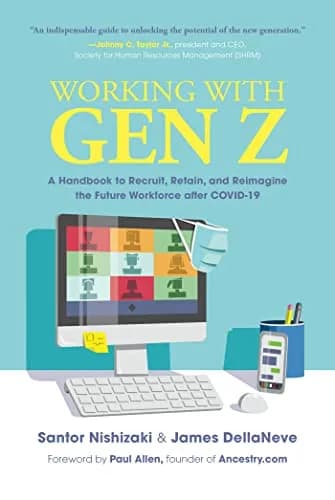 و دانلود نسخه کامل کتاب زبان اصلی Working with Gen Z: A Handbook to Recruit, Retain, and Reimagine the Future Workforce after COVID-19 Kindle Edition | دانلود کتاب خارجی