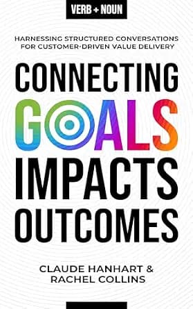 و دانلود نسخه کامل کتاب زبان اصلی Connecting Goals to Impacts and Outcomes: Harnessing Structured Conversations for Customer-Driven Value Delivery | دانلود کتاب خارجی