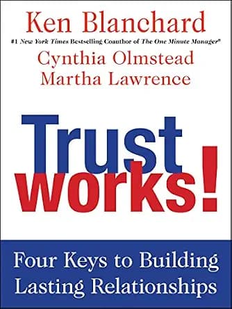 و دانلود نسخه کامل کتاب زبان اصلی Trust Works!: Four Keys to Building Lasting Relationships – The ABCD Leadership Model for Cooperation and Harmony | دانلود کتاب خارجی