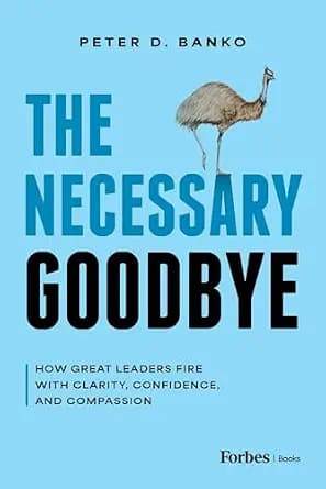 و دانلود نسخه کامل کتاب زبان اصلی The Necessary Goodbye: How Great Leaders Fire with Clarity, Confidence, and Compassion | دانلود کتاب خارجی