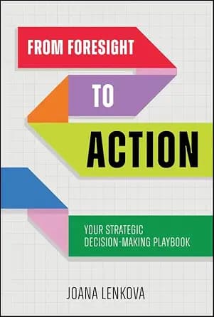و دانلود نسخه کامل کتاب زبان اصلی From Foresight to Action: Your Strategic Decision-Making Playbook | دانلود کتاب خارجی