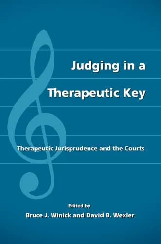 و دانلود نسخه کامل کتاب زبان اصلی Judging in a Therapeutic Key: Therapeutic Jurisprudence and the Courts Kindle Edition | دانلود کتاب خارجی