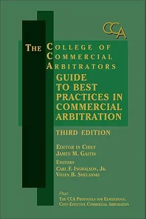 و دانلود نسخه کامل کتاب زبان اصلی College of Commercial Arbitrators Guide to Best Practices in Commercial Arbitration – Third Edition | دانلود کتاب خارجی