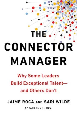 و دانلود نسخه کامل کتاب زبان اصلی The Connector Manager: Why Some Leaders Build Exceptional Talent – and Others Don’t Kindle Edition | دانلود کتاب خارجی
