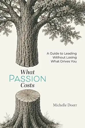 و دانلود نسخه کامل کتاب زبان اصلی What Passion Costs: A Guide to Leading Without Losing What Drives You | دانلود کتاب خارجی