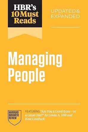 و دانلود نسخه کامل کتاب زبان اصلی HBR’s 10 Must Reads on Managing People, Updated and Expanded (featuring “Are You a Good Boss–or a Great One?” by Linda A. Hill and Kent Lineback) | دانلود کتاب خ