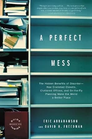 و دانلود نسخه کامل کتاب زبان اصلی A Perfect Mess: The Hidden Benefits of Disorder – How Crammed Closets, Cluttered Offices, and on-the-Fly Planning Make the World a Better Place | دانلود کتاب خار