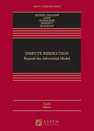و دانلود نسخه کامل کتاب زبان اصلی Dispute Resolution: Beyond the Adversarial Model (Aspen Casebook Series) | دانلود کتاب خارجی