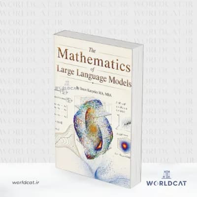 کتاب ریاضیات مدل های زبانی بزرگ (The Mathematics of Large Language Models)
