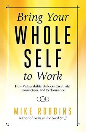 و دانلود نسخه کامل کتاب زبان اصلی Bring Your Whole Self To Work: How Vulnerability Unlocks Creativity, Connection, and Performance | دانلود کتاب خارجی
